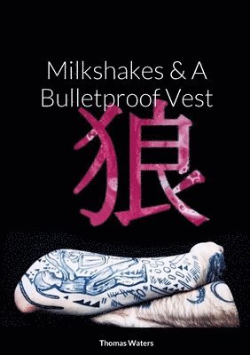 Thomas Waters - Milkshakes & A Bulletproof Vest, Häftad. Tillgänglighet: Lägg i varukorg
