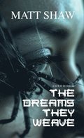 Dreams They Weave
