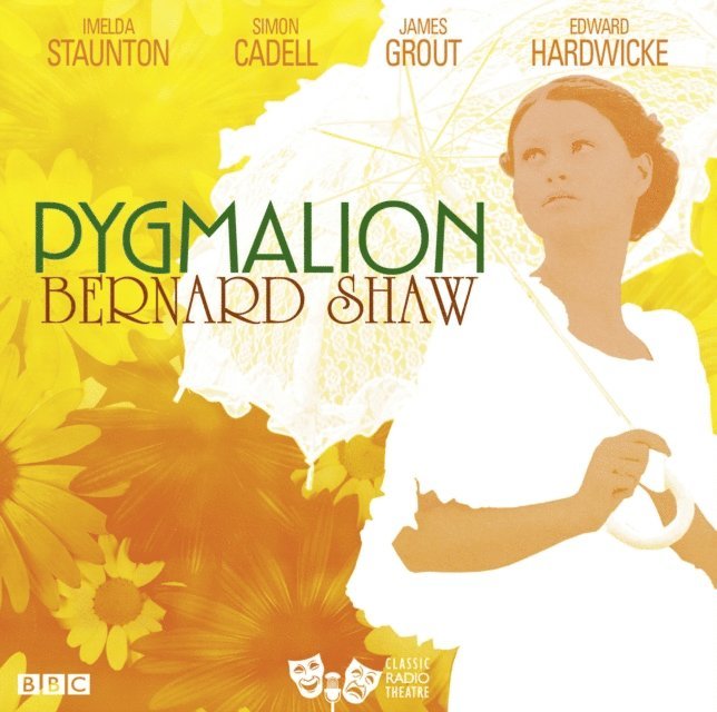 Bernard Shaw - Pygmalion (Classic Radio Theatre), Ljudbok