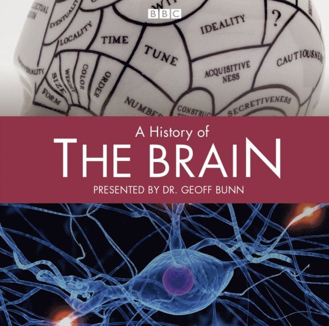 Geoff Bunn - History Of The Brain, A (Complete), Ljudbok
