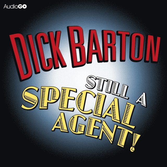 Edward J. Mason - Dick Barton Still A Special Agent, Ljudbok