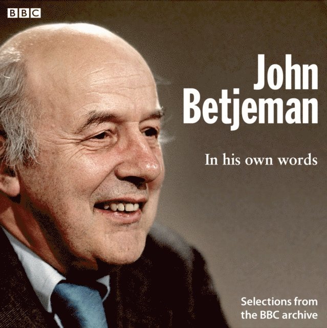 John Betjeman - John Betjeman In His Own Words, Ljudbok