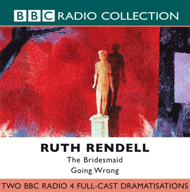 Ruth Rendell - Bridesmaid / Going Wrong, Ljudbok