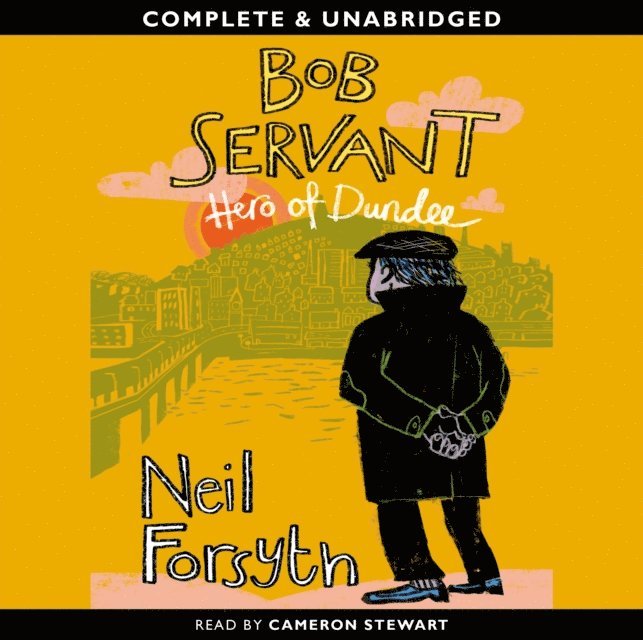 Neil Forsyth - Bob Servant Hero Of Dundee, Ljudbok