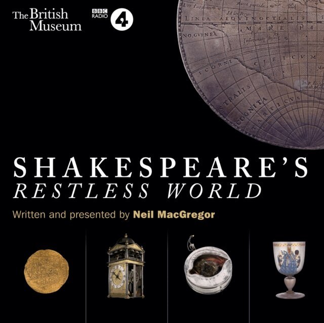 Neil MacGregor - Shakespeare's Restless World, Ljudbok