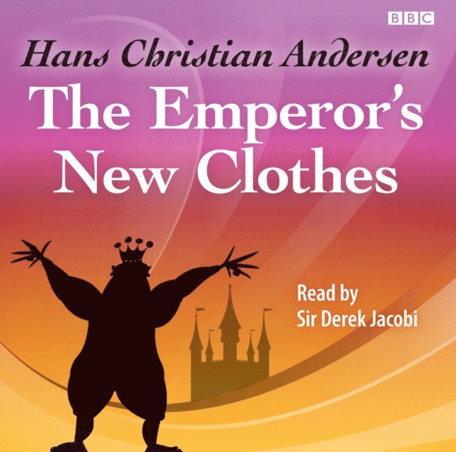 Hans Christian Andersen - Emperor's New Clothes, The, Ljudbok