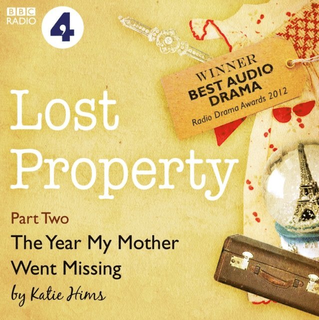 Katie Hims - Lost Property: The Year My Mother Went Missing (BBC Radio 4: Afternoon Play), Ljudbok