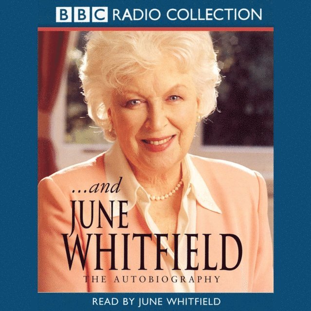 June Whitfield - And June Whitfield, Ljudbok