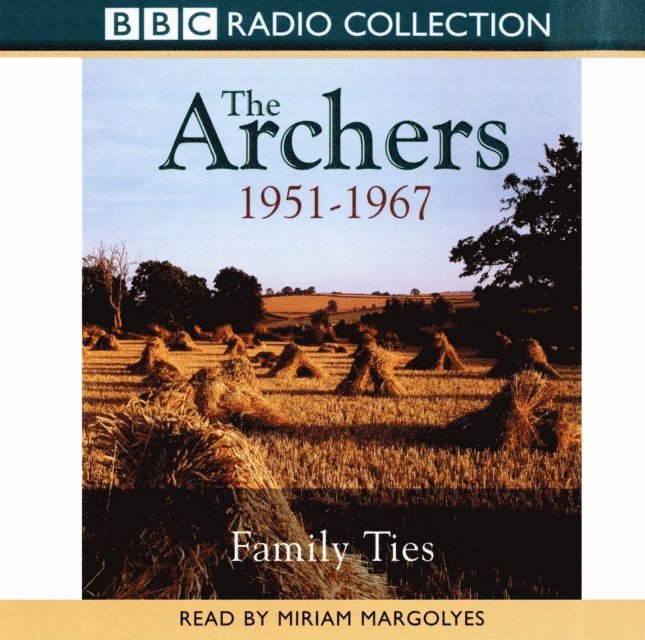 Joanna Toye - Archers, The Family Ties 1951-1967, Ljudbok