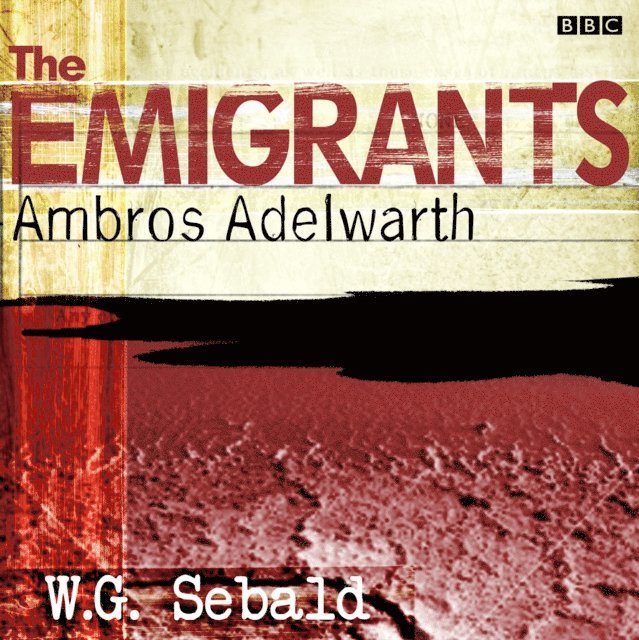 W.G. Sebald - Emigrants, The Ambros Adelwarth, Ljudbok