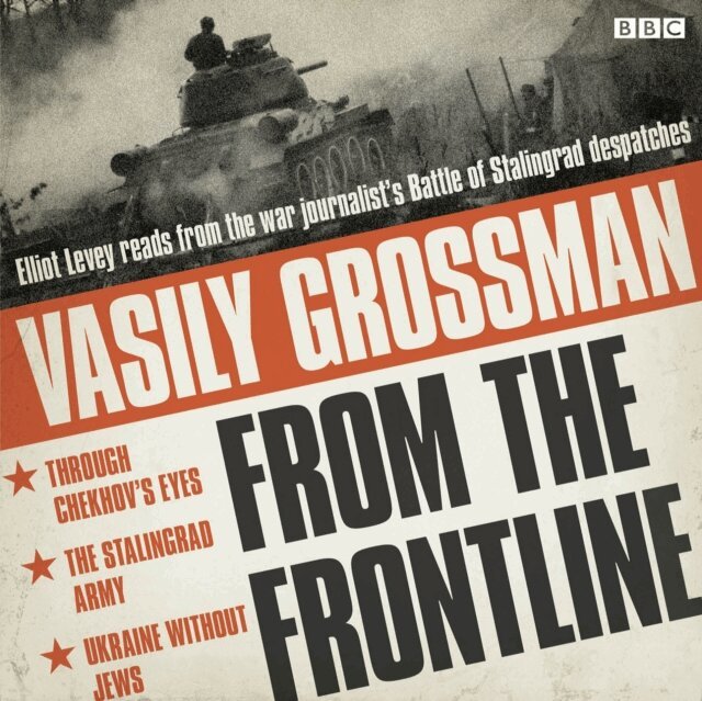 Vasily Grossman - Vasily Grossman From The Front Line, Ljudbok