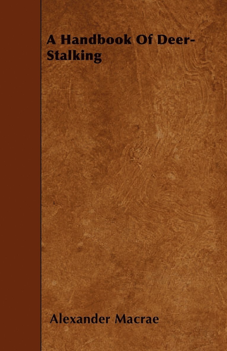 Alexander Macrae - Handbook Of Deer-Stalking, Häftad. Tillgänglighet: Lägg i varukorg