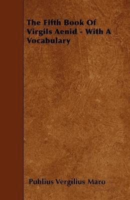 Fifth Book Of Virgils Aenid - With A Vocabulary