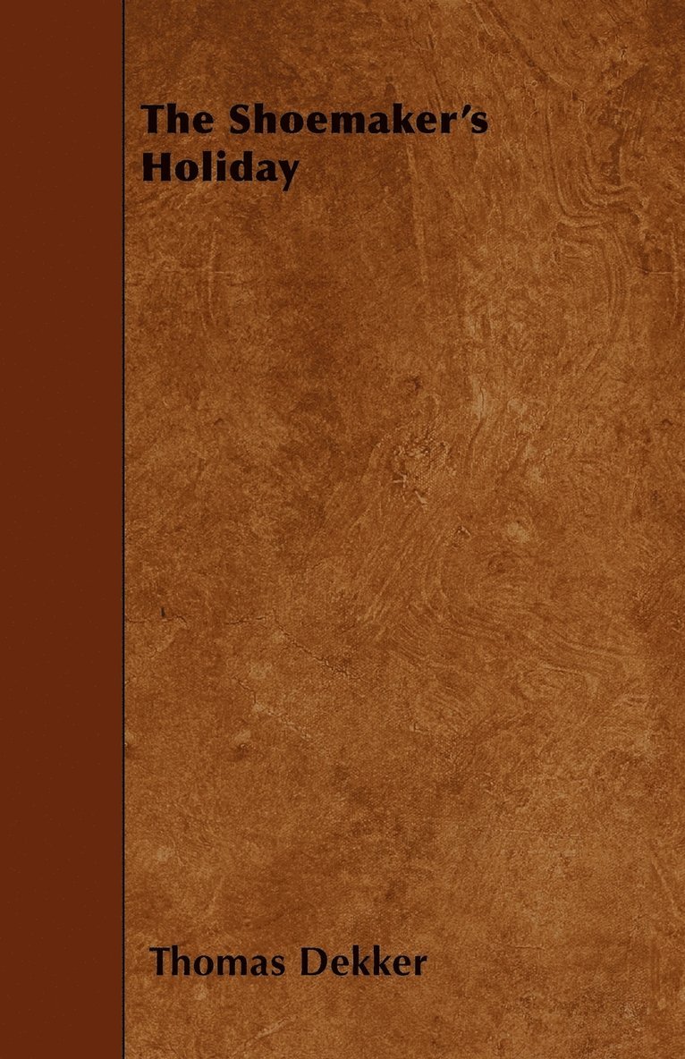 Thomas Dekker - Shoemaker's Holiday, Häftad