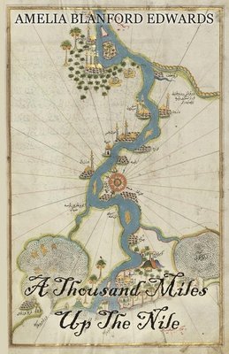 Amelia Blanford Edwards - Thousand Miles Up The Nile, Häftad