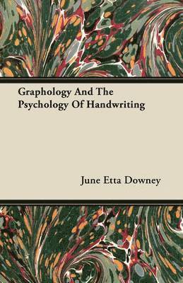June Etta Downey - Graphology And The Psychology Of Handwriting, Häftad