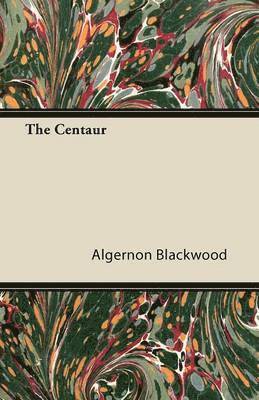 Algernon Blackwood - Centaur, Häftad