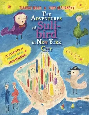 Tjaarke Maas, Yury Olshansky - Adventures of Suli-bird in New York City, Häftad. Tillgänglighet: Lägg i varukorg