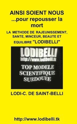 LODI-C. DE SAINT-BELLI, Lodi-C De Saint-Belli, Lodi-C. de Saint-Belli - AINSI SOIENT NOUS ...pour repousser la mort, Inbunden