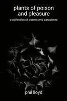Phil Lloyd - plants of poison and pleasure, Häftad. Tillgänglighet: Lägg i varukorg