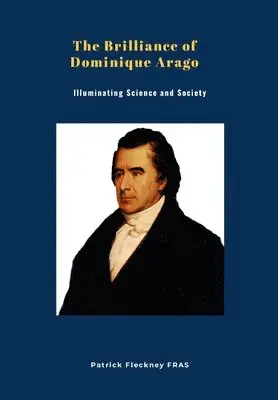 Patrick Fleckney - Brilliance of Dominique Arago, Inbunden. Tillgänglighet: Lägg i varukorg