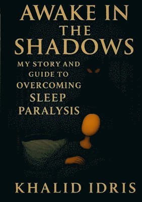 Khalid Idris - Awake in the Shadows, Häftad