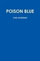 Carl Goodman - Poison Blue, Häftad. Tillgänglighet: Lägg i varukorg