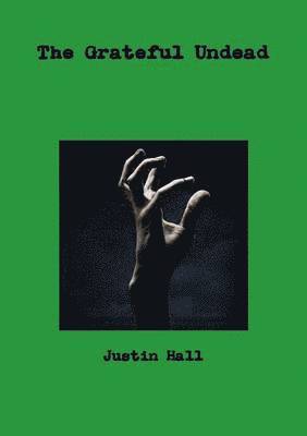 Justin Hall - Grateful Undead, Häftad. Tillgänglighet: Lägg i varukorg