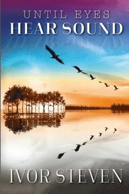 Ivor Steven - Until Eyes Hear Sound, Häftad