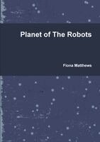 Fiona Matthews - Planet of The Robots. Tillgänglighet: Lägg i varukorg