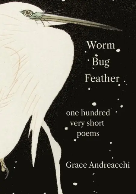 Grace Andreacchi - Worm Bug Feather, E-bok. Tillgänglighet: Lägg i varukorg