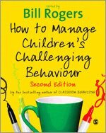 Bill Rogers - How to Manage Children's Challenging Behaviour, Övrigt