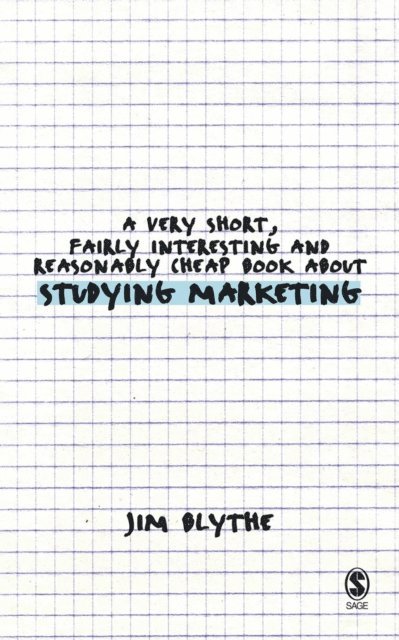 Jim Blythe - Very Short, Fairly Interesting and Reasonably Cheap Book about Studying Marketing, E-bok