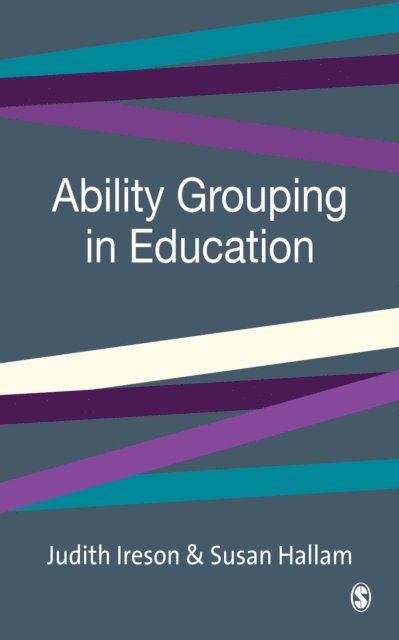 Susan Hallam, Judith Ireson - Ability Grouping in Education, E-bok