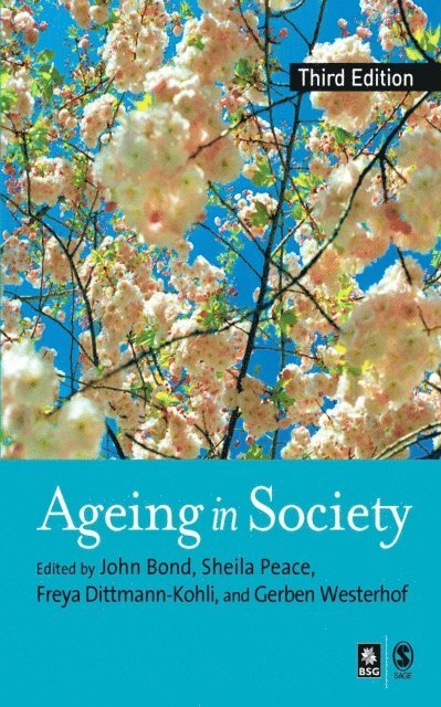 Gerben Westerhof, Freya Dittmann-Kohli, Sheila M Peace, John Bond - Ageing in Society, E-bok