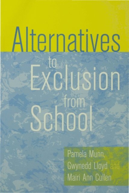 Mairi Ann Cullen, Gwynedd Lloyd, Pamela Munn - Alternatives to Exclusion from School, E-bok