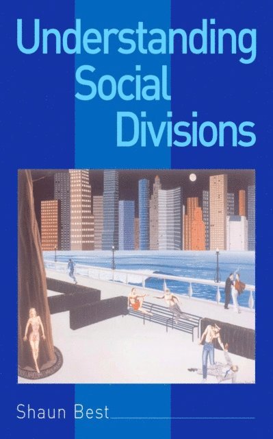Shaun Best - Understanding Social Divisions, E-bok