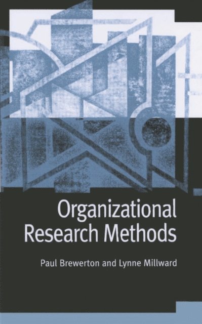Lynne J Millward, Paul M Brewerton - Organizational Research Methods, E-bok