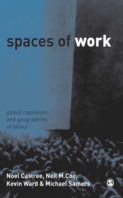 Michael Samers, Kevin Ward, Neil Coe, Noel Castree - Spaces of Work, E-bok