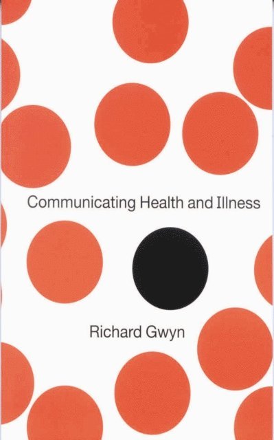 Richard Gwyn - Communicating Health and Illness, E-bok