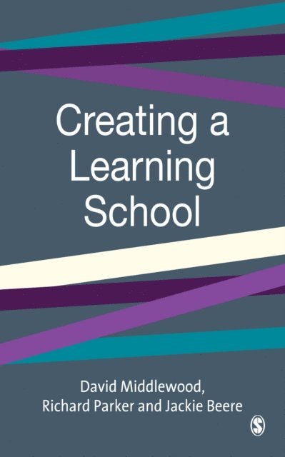 Jackie Beere OBE, Richard Parker, David Middlewood - Creating a Learning School, E-bok