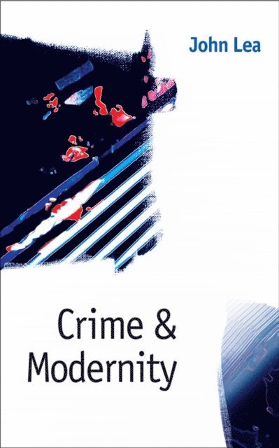John Lea - Crime and Modernity, E-bok