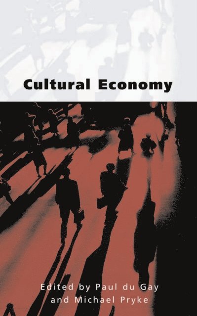 Michael Pryke, Paul du Gay - Cultural Economy, E-bok