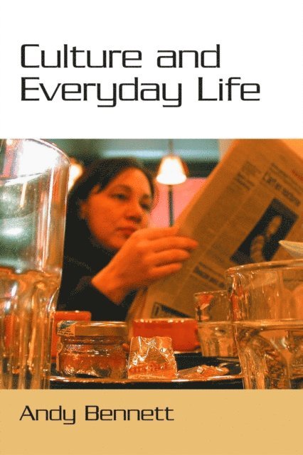 Andy Bennett - Culture and Everyday Life, E-bok