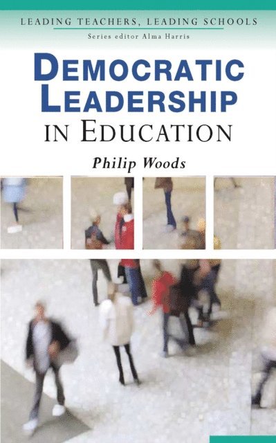 Philip Woods - Democratic Leadership in Education, E-bok