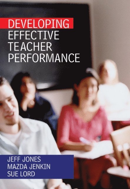 Sue Lord, Mazda Jenkin, Jeff Jones - Developing Effective Teacher Performance, E-bok
