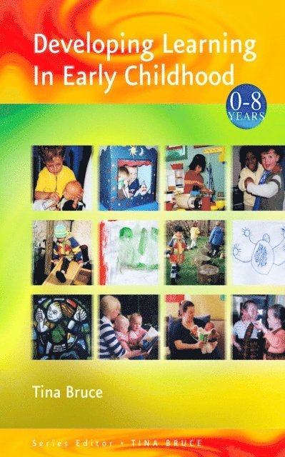 Tina Bruce - Developing Learning in Early Childhood, E-bok