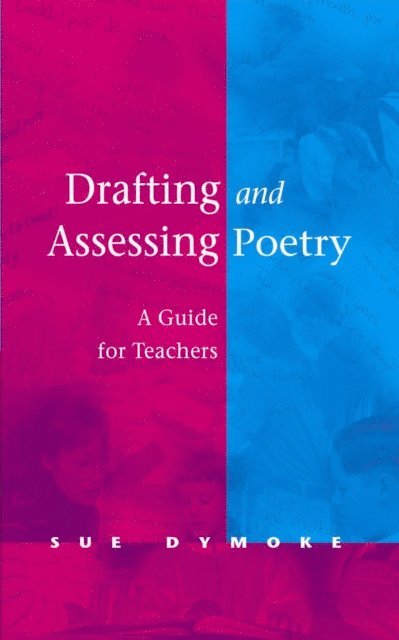 Sue Dymoke - Drafting and Assessing Poetry, E-bok