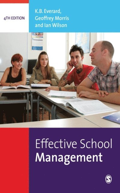 Ian Wilson, Geoff Morris, K.B. Everard - Effective School Management, E-bok