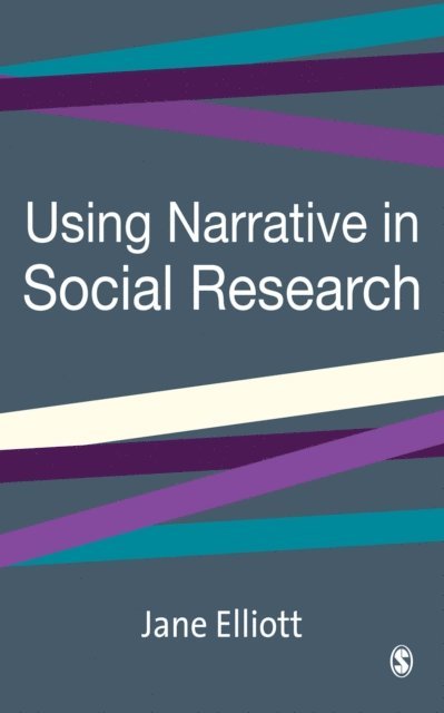 Jane Elliott - Using Narrative in Social Research, E-bok